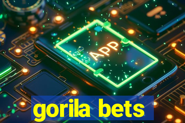 gorila bets